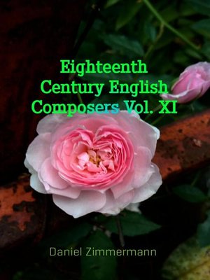 cover image of Eighteenth Century English Composers, Volume XI